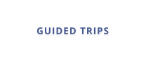 GUIDED TRIPS